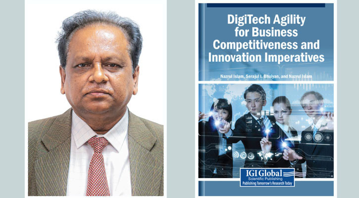 Prof. Nazrul Islam Co-Authors Scholarly Book on AI, Digital Transformation and Business
Innovation